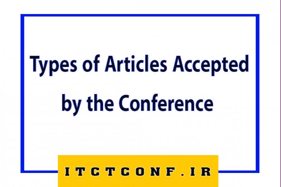 Types of Articles Accepted by the Conference Types of Articles Accepted by the Conference